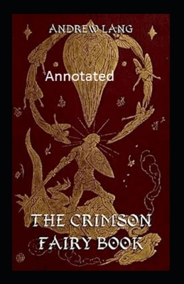 The Crimson Fairy Book Annotated by Andrew Lang