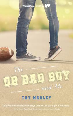 The Qb Bad Boy and Me by Tay Marley