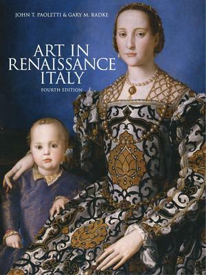 Art in Renaissance Italy, Fourth Edition by John T. Paoletti