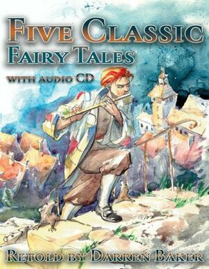 Five Classic Fairy Tales by Darren Baker