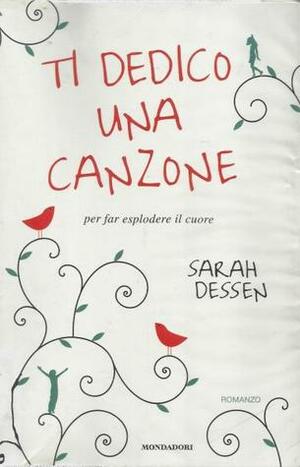 Ti dedico una canzone by Sarah Dessen, Giovanna Scocchera, Elisabetta Spediacci