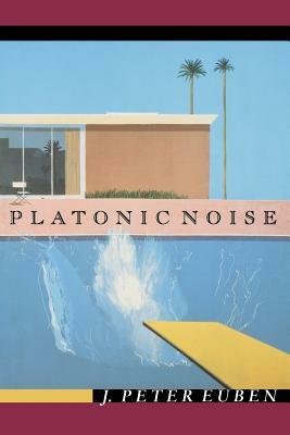 Platonic Noise by J. Peter Euben