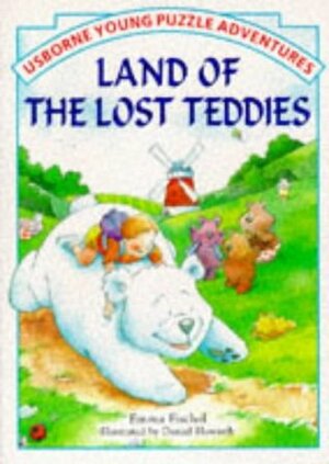 Land of the Lost Teddies by Emma Fischel, Daniel Howarth