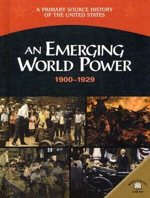 An Emerging World Power 1900-1929 by George E. Stanley