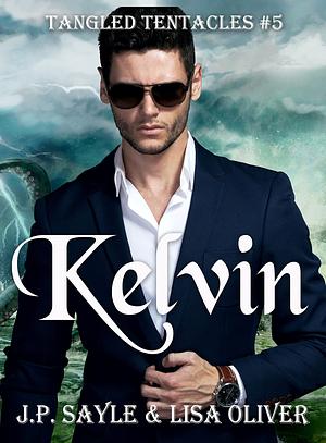 Kelvin by Lisa Oliver, J.P. Sayle