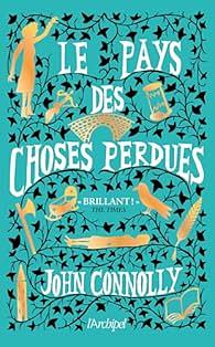 Le pays des choses perdues by John Connolly