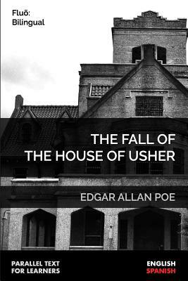 The Fall of the House of Usher: Parallel Text for Learners (English-Spanish) by Edgar Allan Poe