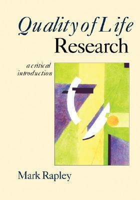 Quality of Life Research: A Critical Introduction by Mark Rapley