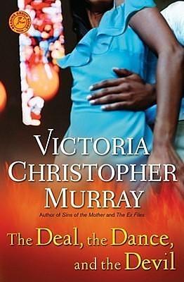 The Deal, the Dance, and the Devil: A Novel by Victoria Christopher Murray, Victoria Christopher Murray