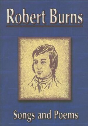 Robert Burns: Songs and Poems by Robert Burns