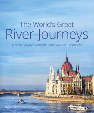 The World's Great River Journeys by Deborah Stone, Nick Dalton