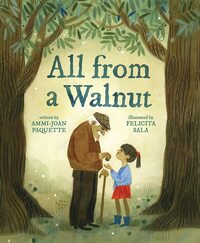 All from a Walnut by Felicita Sala, Ammi-Joan Paquette