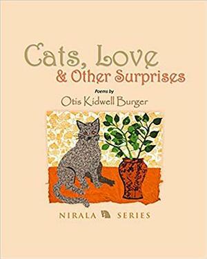 Cats, Love & Other Surprises by Otis Kidwell Burger