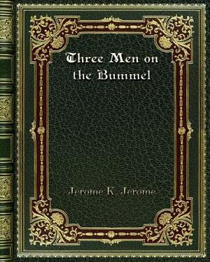 Three Men on the Bummel by Jerome K. Jerome