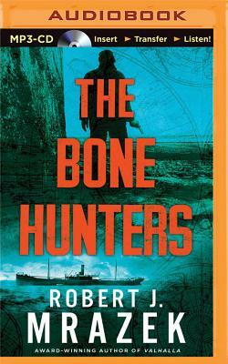 The Bone Hunters by Robert J. Mrazek