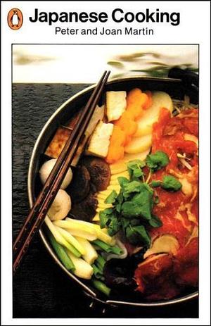 Japanese Cooking by Peter Martin, Joan Martin