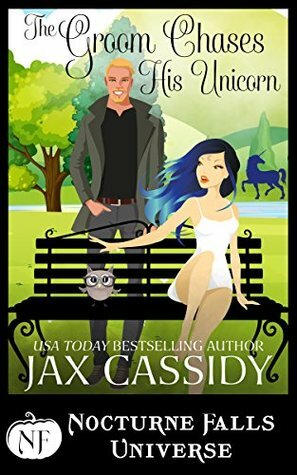 The Groom Chases His Unicorn by Kristen Painter, Jax Cassidy