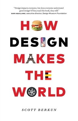 How Design Makes the World by Scott Berkun