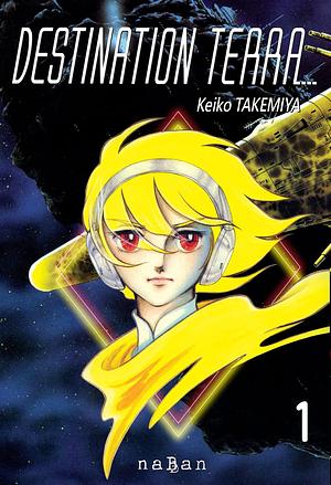 Destination Terra, Tome 1 by Keiko Takemiya, Keiko Takemiya