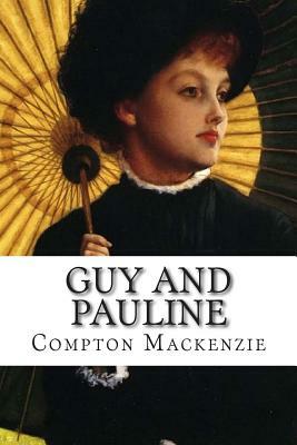 Guy and Pauline by Compton MacKenzie