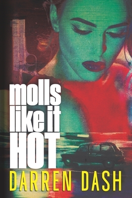 Molls Like It Hot by Darren Dash