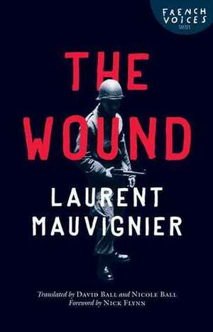 The Wound by David Ball, Laurent Mauvignier, Nicole Ball, Nick Flynn