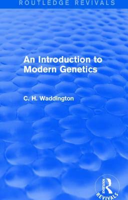An Introduction to Modern Genetics by C. H. Waddington