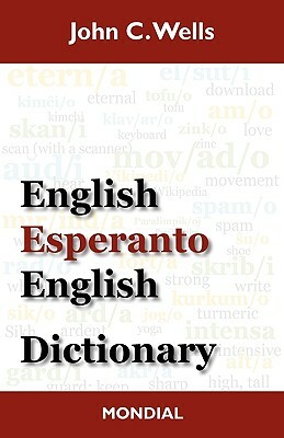 English-Esperanto-English Dictionary (2010 Edition) by John Christopher Wells