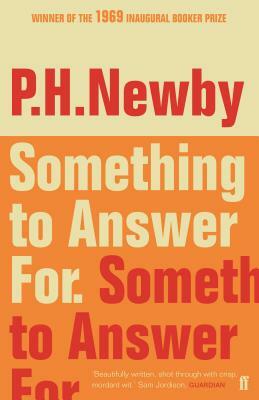 Something to Answer for: The First Man Booker Prize Winner by P. H. Newby