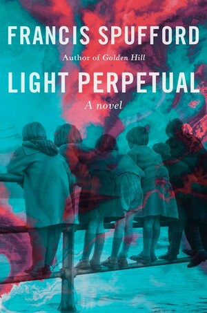 Light Perpetual by Francis Spufford