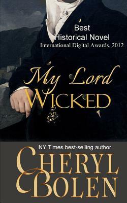 My Lord Wicked: A Regency Romance by Cheryl Bolen