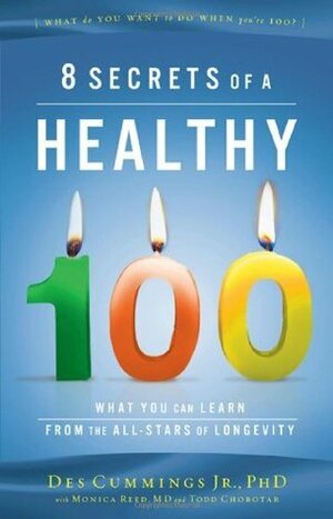 8 Secrets of a Healthy 100 by Des Cummings Jr.