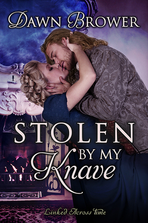 Stolen by My Knave by Dawn Brower