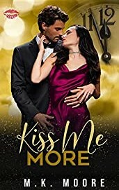 Kiss Me More by M.K. Moore