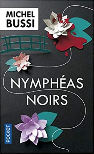 Nymphéas noirs by Michel Bussi