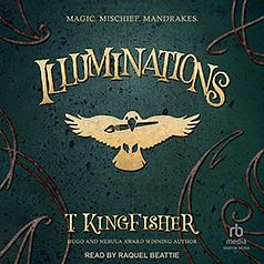 Illuminations by T. Kingfisher