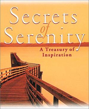 Secrets Of Serenity: A Treasury Of Inspiration by Running Press