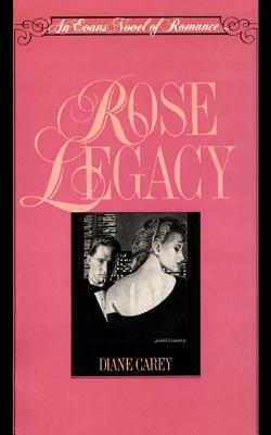 Rose Legacy PB by Diane Carey