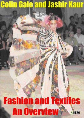 Fashion and Textiles: An Overview by Jasbir Kaur, Colin Gale