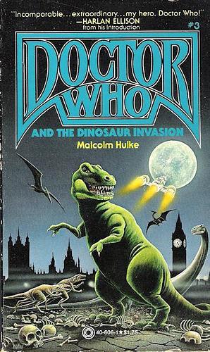 Doctor Who And The Dinosaur Invasion (Doctor Who Library by Malcolm Hulke, Malcolm Hulke