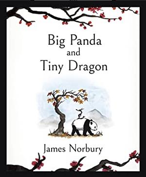 Big Panda and Tiny Dragon by James Norbury, Insight Editions