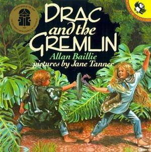 Drac and the Gremlin by Allan; Tanner Jane (illustrations) Baillie, Jane Tanner