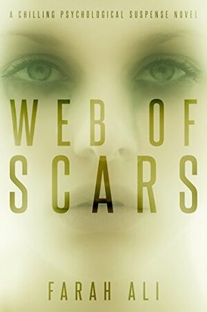 Web of Scars: A chilling psychological suspense novel by Farah Ali