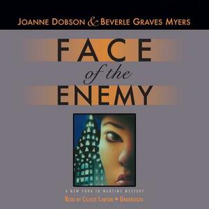 Face of the Enemy: A New York in Wartime Mystery by Beverle Graves Myers, Joanne Dobson