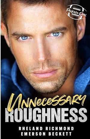 Unnecessary Roughness: A Friends-to-Lovers MM Sports Romance by Emerson Beckett, Rheland Richmond, Rheland Richmond