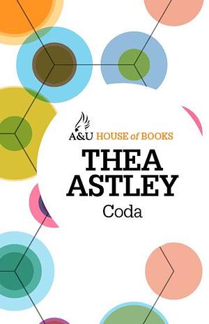 Coda by Thea Astley