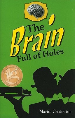 Brain Full of Holes by Martin Ed Chatterton