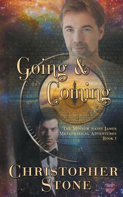 Going and Coming: The First Minnow Saint James Metaphysical Novel by Christopher Stone