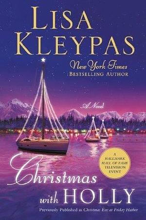 Christmas with Holly: A Novel by Lisa Kleypas, Lisa Kleypas