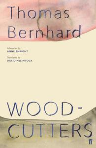 Woodcutters by Thomas Bernhard, Sezer Duru